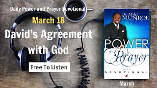 March 18 - David’s Agreement with God - POWER PRAYER By Dr. Myles Munroe | God Bless