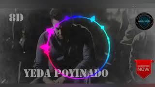 || Yeda Poyinado||8D Audio Song||Aravindha Sametha | |Telugu 3D/8D Songs | |High Quality ||