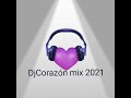 DjCorazón Bernardez mix 2021