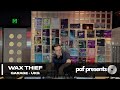 paf presents: Wax Thief
