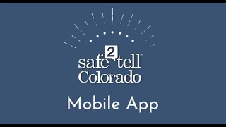 Safe2Tell Colorado has a Mobile App