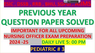 AIIMS NORCE |ESIC ||JSSC || DSSB | IMPORTANT MCQS FOR ALL UPCOMING NURSING OFFICER EXAM Pediatric# 3