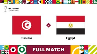 Tunisia v Egypt | FIFA Arab Cup Qatar 2021 Semi-Final | Full Match