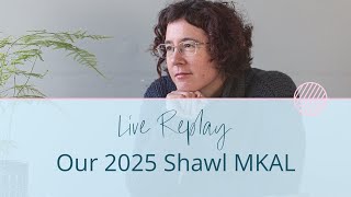 Knit A Shawl WITHOUT Knowing What It Looks Like (Our 2025 MKAL)! | Stolen Stitches YouTube Live