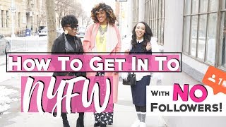 How To Get Into NYFW with LITTLE or NO Followers \u0026 GIVEAWAY to Attend NYFW Shows!!!