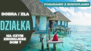 🌍ZIEMIA NA CZYM BUDUJESZ DOM🏠KUPUJESZ DZIAŁKĘ BUDOWLANĄ ? POMYŚL O TYM !!!