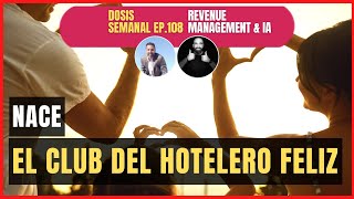 🔵 PRESENTAMOS el CLUB del HOTELERO FELIZ: una COMUNIDAD DISEÑADA para TRANSFORMAR el SECTOR HOTELERO