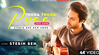 Thoda Thoda Pyaar - Stebin Ben | Sidharth Malhotra, Neha Sharma | Nilesh Ahuja | New Song 2022