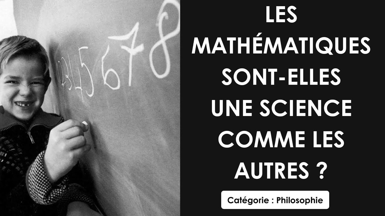 Philosophie Les Mathématiques Sont Elles Une Science Comme Les Autres