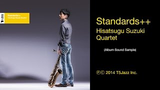 Hisatsugu Suzuki Quartet / Standards++ (Album Sound Sample - Official)