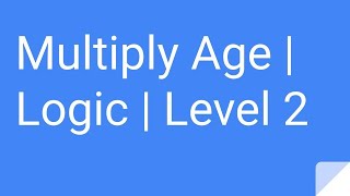 Python Practice Series 2 | For Beginner | Level 2 | Logic | Multiply Age | Tutorials Programming