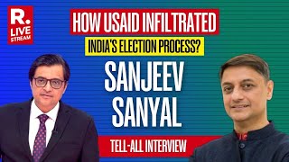 Sanjeev Sanyal Exposes USAID's Interference In India's Elections In Shattering Interview With Arnab