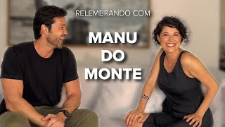 Bate-papo maravilhoso com a Manu do Monte