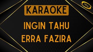 Erra Fazira - Ingin Tahu [Karaoke]