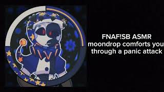 FNAF!SB ASMR: moondrop comforts you through a panic attack (M4A)