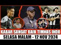 YESS! TIMNAS UNTUNG BESAR! KEVIN DIKS DATANG SEMUA SENANG! 8 BERITA TIMNAS HARI INI🥉12/11/2024👉🏿