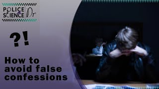 How To Avoid False Confessions