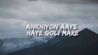 akhiyo se gholi mare lyrics/ lyric video