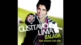 ♫ Gusttavo Lima - Balada (Tchê tcherere tchê tchê) ♫
