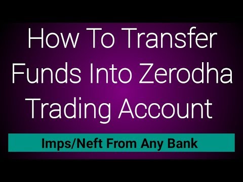 How To Transfer Funds Into Zerodha Trading Account From Any Bank Using IMPS/NEFT/RTGS How To Transfer Funds Into Zerodha Trading Account From Any Bank Using IMPS/NEFT/RTGS