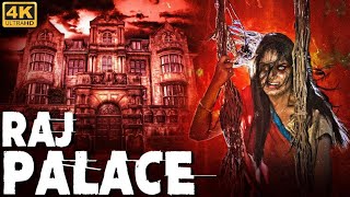 RAJ PALACE (4K) - South Hindi Dubbed Movie Full | South Hindi Dubbed Horror Movie RAJ PALACE