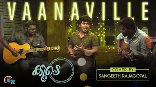 Vaanaville Cover Song | Koode Songs |Sangeeth Rajagopal,William Issac,Sudheesh Subrahmaniam|Official
