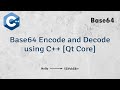 How to do Base64 Encode and Decode using C++ [Qt Core]