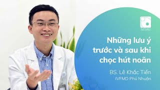 Những lưu ý trước và sau khi chọc hút noãn