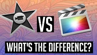 Difference Between Final Cut and iMovie. When should you buy FCPX?