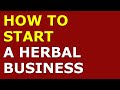 How to Start a Herbal Business | Free Herbal Business Plan Included