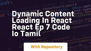Dynamic content loading in react react ep 7 code io tamil
