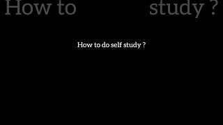 How to do self study??#trending #ytshorts #aspirant life#study motivation 💯