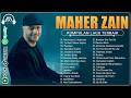 Maher Zain Full Album 2025 💿 Beautiful Nasheeds of All Time | SHOLAWAT NABI TERBARU