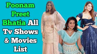 Poonam Preet Bhatia All Tv Serials List || Full Filmography || Indian Actress