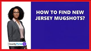 How To Find New Jersey Mugshots?