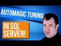 Automagic Tuning in SQL Server