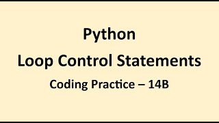Coding Practice 14B || Loop Control Statements || Python || NxtWave || CCBP