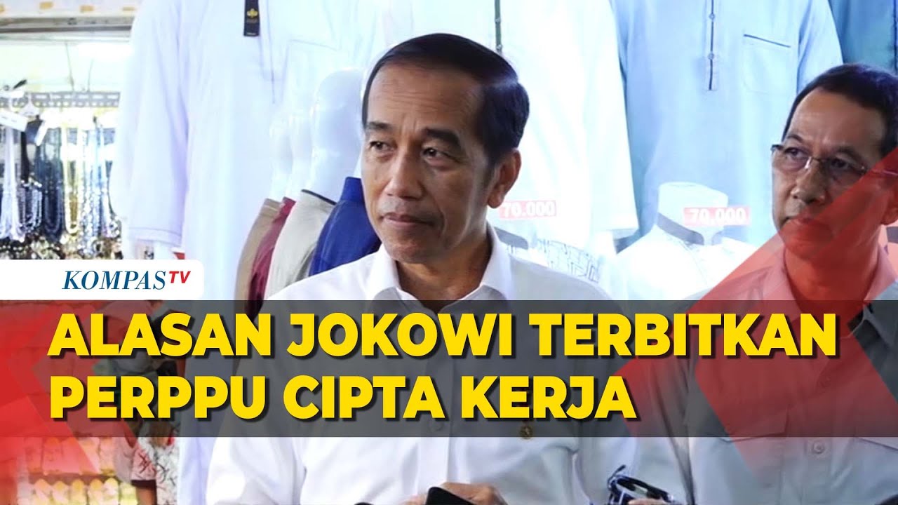 Ternyata Ini Alasan Presiden Jokowi Terbitkan Perppu Cipta Kerja - YouTube