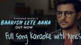Baarish lete aana full song karaoke with video Darshan Raval