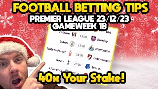 Premier League Football Betting Tips Gameweek 18 | 23/12/23
