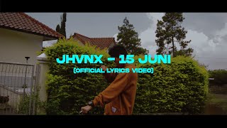 JHVNX - 15 Juni (Official Lyrics Video)