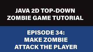 Java 2D Zombie Game Tutorial - 34 Zombie Attacking Player