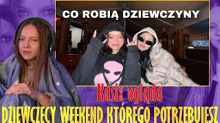 Kasix ogląda DZIEWCZĘCY WEEKEND KTÓREGO POTRZEBUJESZ