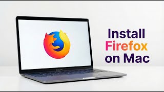 How to Install Firefox on a Mac (Step-by-Step Guide)