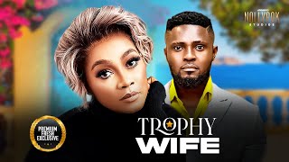 Trophy Wife (Tana Adelana Maurice Sam) - Nigerian Movies | Latest Nigerian Movie 2025