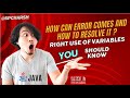 How can Error comes and how to resolve it in Java | Right use of Variables |  @spcharsh |