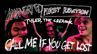 TYLER THE CREATOR - CALL ME IF YOU GET LOST [FIRST REACTION]