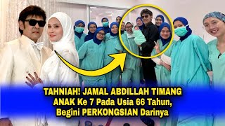 TAHNIAH! JAMAL ABDILLAH TIMANG ANAK Ke 7 Pada Usia 66 Tahun, Begini PERKONGSIAN Darinya