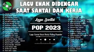 Download 40 Lagu Enak Didengar Saat Santai dan Kerja 2023 | Kumpulan Lagu Pop Indonesia era Tahun 2000 HD mp3