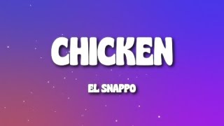 El Snappo - Chicken (Lyrics)